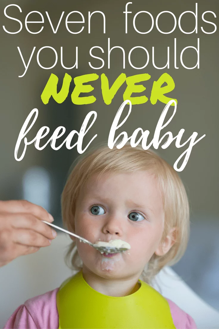 Seven Foods You Should Never Feed Your Baby