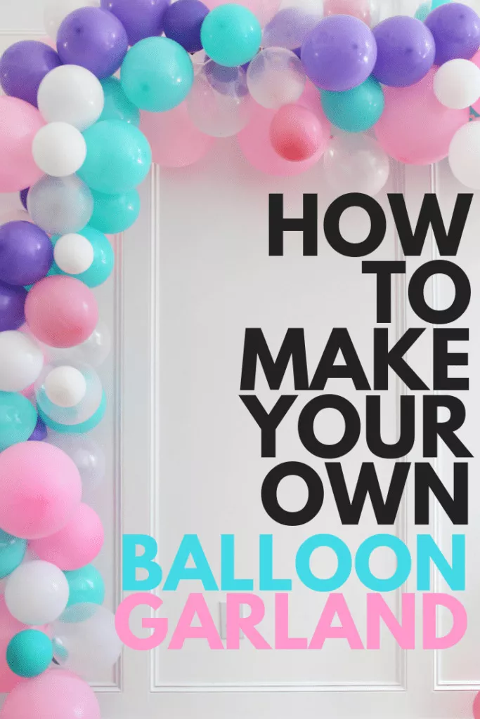 How To Make Your Own Balloon Garland