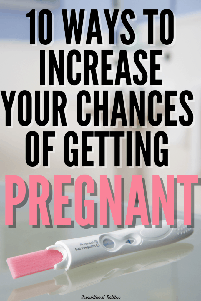 10 Ways to Increase Your Chances of Getting Pregnant