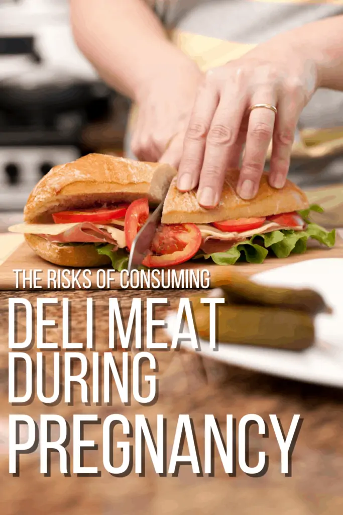 Deli Meat during Pregnancy: Why It Should Be Avoided