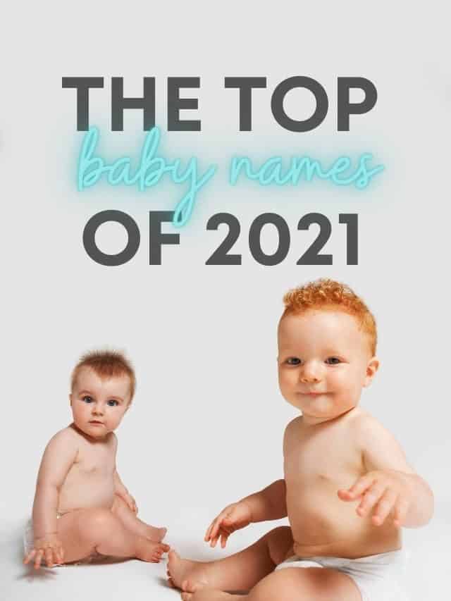 Top Baby Girl Names of 2021